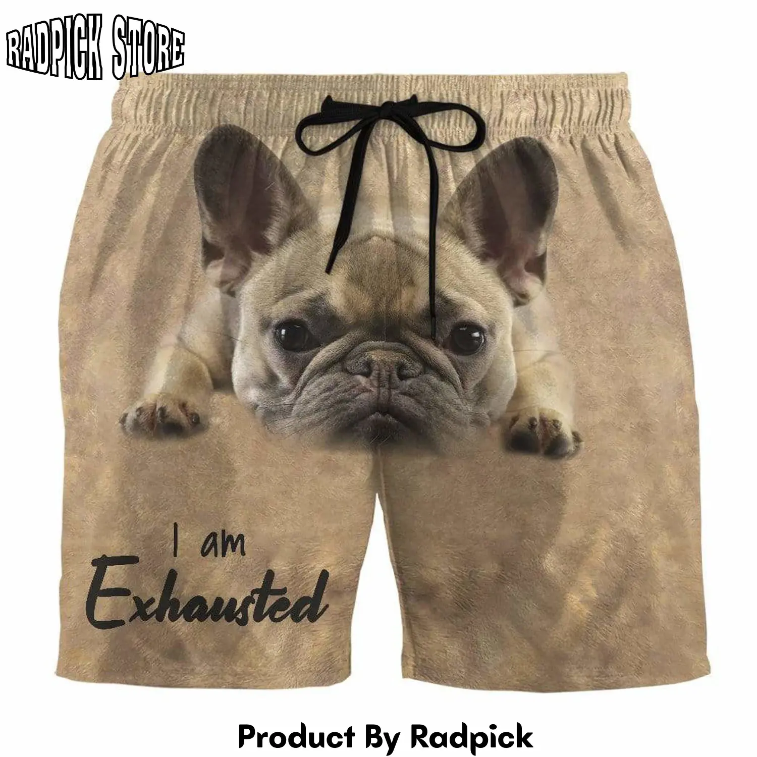 Radpick 3d i am exhausted bulldog custom summer beach shorts swim trunks rp631439
